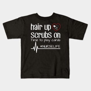 Hair Up Scrubs On Time To Play Cards Nurse Life Tshirt Gift Kids T-Shirt